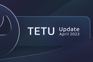 Tetu Update April 2023