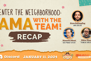 Enter the Neighborhood: AMA with the Team Recap