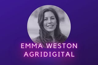 Emma Weston — AgriDigital. Blockchain For Farming.