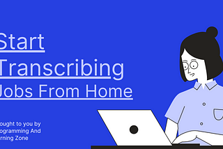 6 Best Transcribing Jobs From Home