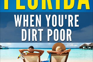 How To Move To Florida If You Are Dirt Poor