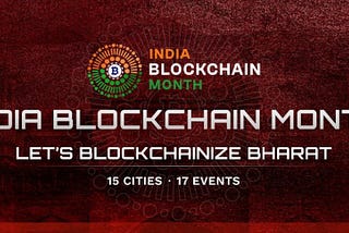 India Blockchain Month 2024 Kicked Off Yesterday with 50+ Events Across 15 Cities