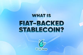 What is a fiat-backed stablecoin?