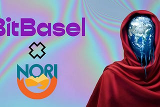 BitBasel Integrates Nori’s Carbon Removal Tokens for Sustainable NFT Minting