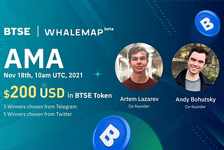 BTSE AMA Highlights: A Conversation with Artem Lazarev and Andy Bohutsky, Co-Founders of Whalemap…