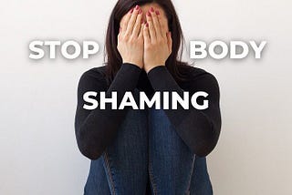 Stop body shaming.. Please!