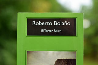 EL TERCER REICH, de Roberto Bolaño (i)