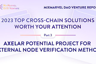 2023 Top Cross-Chain Solutions Worth Your Attention: Axelar — Potential Project for External Node…