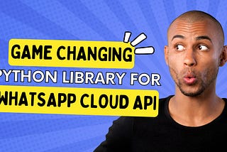 Introducing `whatsapp-cloud-api`: A Python Library for WhatsApp Cloud API