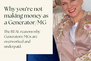 WHY YOU’RE NOT MAKING MONEY AS A GENERATOR/MANIFESTING GENERATOR