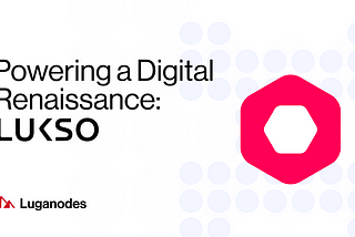 Powering a Digital Renaissance: LUKSO