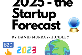 Vision 2025 — The Startup Forecast