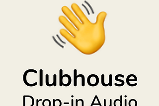 Clubhouse Drop-in Audio Logo with Waving Hand Emoji