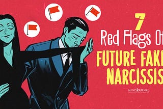 7 Red Flags Of A Future Faking Narcissist: Beyond The Façade