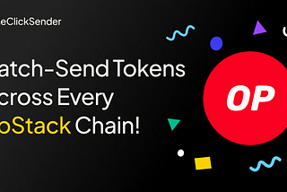 One Click Sender Meets opStack: Batch-Sending Tokens Across Base, OP Mainnet, Zora, Shape, Celo &…