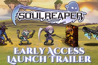 Soul Reaper — A Timely Trailer!