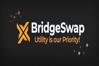 BridgeSwap — a Reliable platform for cryptocurrency exchange with unique features