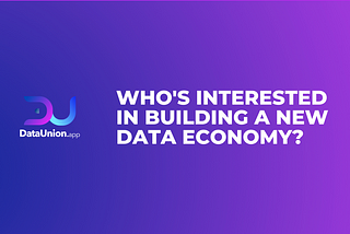 Who’s Interested In Building a New Data Economy?