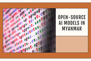 Open Source AI models I release in Myanmar