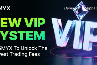 Introducing the New MYX Finance VIP System: Lower Fees, Instant Benefits, No Lock-Up