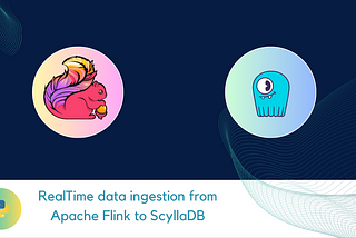 Flink Integration To ScyllaDB — Supercharge Your RealTime Analytics