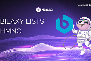 Unveiling New Horizons: Hummingbird Finance Now Listed on Bilaxy Exchange!