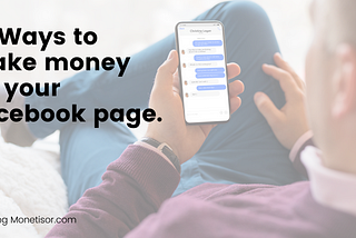 10 Ways to monetize your Facebook page in 2024!