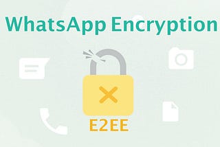 WhatsApp’s E2E Encryption