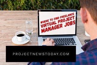 Where to Find Freelance Virtual Project Management Contracts