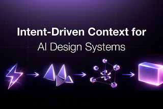 Intent-Driven Context for AI Design Systems