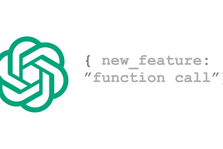 Function calling is the next evolution of OpenAI’s API