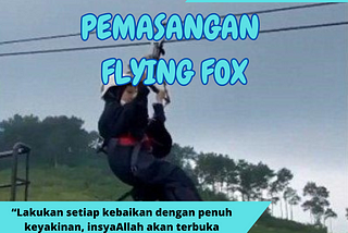INFO PEMASANGAN FLYING FOX │ JASA PEMASANGAN FLYING FOX │ 0858–4027–8033
