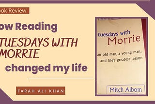 If you haven't read 'Tuesdays with Morrie', you must, by Purvee Chauhan, ILLUMINATION