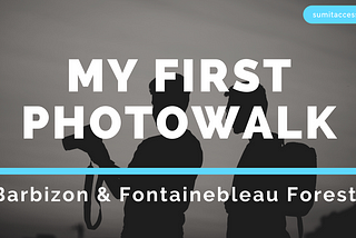 My First Photowalk —  in Paris
