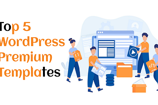 Top Best 5 WordPress Premium Templates For Websites In 2022