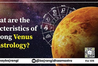 What are the characteristics of a strong Venus in astrology