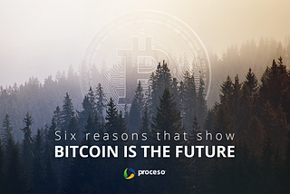Six Reasons That Show Bitcoin Is the Future