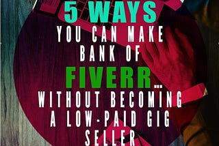 5 Ways to Make Money from Fiverr