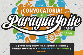 Convocamos a estudiantes de Asunción, Ciudad del Este y Encarnación al ParaguaYOite Camp 2022