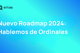 Nuevo Roadmap 2024: Hablemos de Ordinales