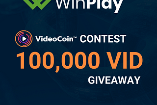 🎥VideoCoin Launches 100,000 VID Contest On WinPlay.