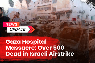 500 people have been killed in an Israeli air raid on al-Ahli Arab Hospital in Gaza