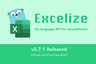 Excelize 2.7.1 Released — Powerful open-source library for spreadsheet (Excel) document