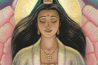 Quan Yin- Mother of Mercy and Compassion