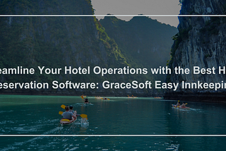 Best Hotel Reservation Software — GraceSoft