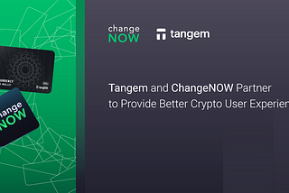 Tangem and ChangeNOW Partner to Provide Better Crypto User Experience