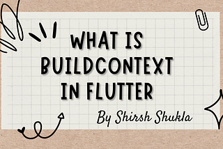 What is BuildContext in Flutter