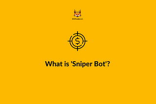 What is the “Sniper bot” that is used in DeFi?