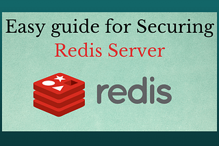 Easy guide for Securing Redis Server