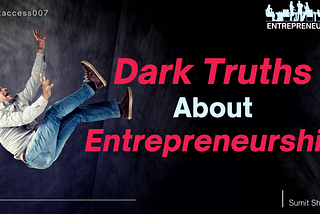 Dark Truths About Entrepreneurship